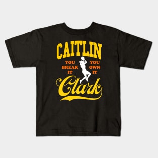 Caitlin Clark, You Break It You Own It. Kids T-Shirt